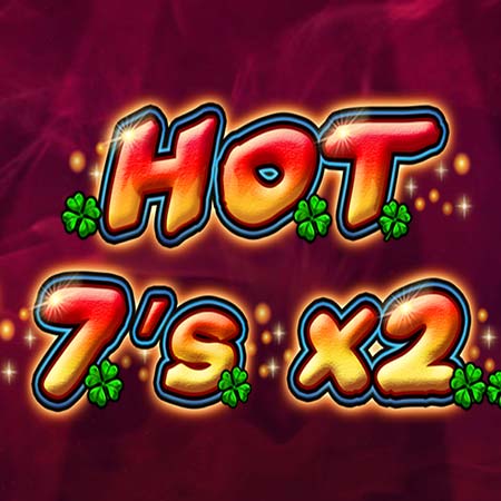 HOT 7's X 2